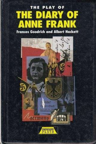The Play Of The Diary Of Anne Frank - Goodrich, Frances & Albert Hackett & Anne Frank 0.40kg