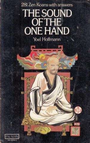 The Sound Of The One Hand: 281 Zen Koans with Answers - Hoffmann, Yoel 0.40kg