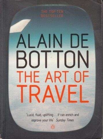 The Art Of Travel - De Botton, Alain 0.50kg