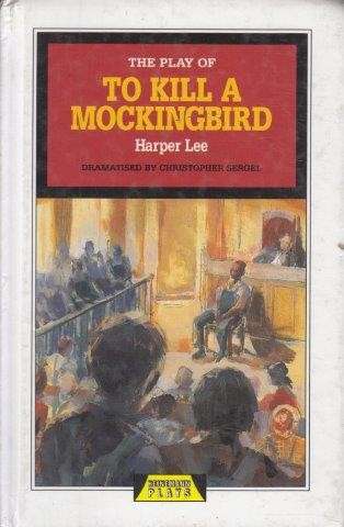 The Play of To Kill A Mockingbird - Lee, Harper 0.50kg
