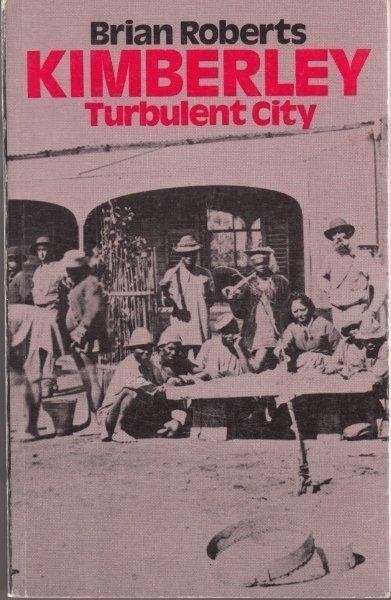 Kimberley. Turbulent City - Roberts, Brian 1kg