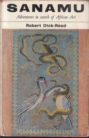 Sanamu: Adventures in Search of African Art - Dick-Read, Robert 0.60kg
