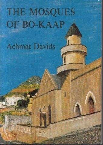The Mosques of Bo-Kaap: A Social History of Islam at the Cape - Davids, Achmat 0.50kg