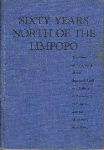 Sixty Years North of the Limpopo - Henry, James A. 0.40kg