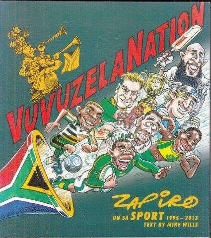Vuvuzela Nation - Zapiro on SA Sport, 1995-2013 - Zapiro 0.50kg