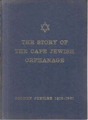 The story of the Cape Jewish Orphanage - Rosenthal, Eric 0.50kg