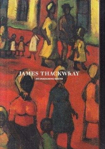 James Thackwray: An Unassuming Master (Signed) - Munro, G. 0.80kg
