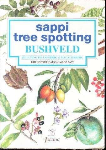Sappi Tree Spotting: Bushveld including Pilanesberg and Magaliesberg - Grant, R. & Thomas, V. 1.05kg