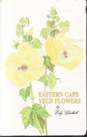 Eastern Cape Veld Flowers - Gledhill, Eily 0.37kg