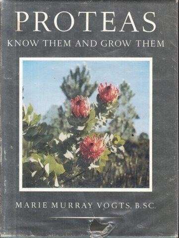 Proteas, Know Them and Grow Them - Vogts, Marie Murray 0.83kg