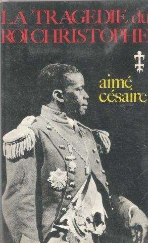 La Tragedie du Roi Christophe - Cesaire, Aime 0.45kg