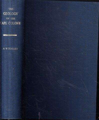 An Introduction to the Geology of the Cape Colony - Rogers, A. W. 1.10kg
