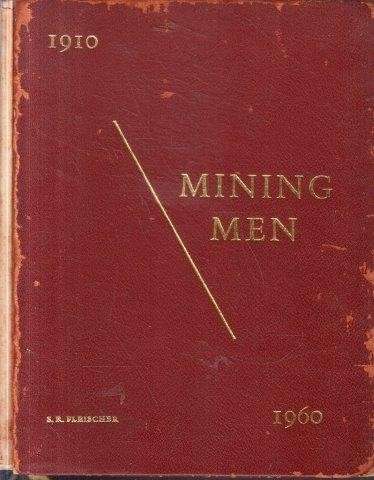 Mining Men 1910-1960 - Fleischer, S. R. 1kg