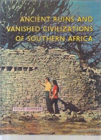 Ancient Ruins and Vanished Civilisations of Southern Africa - Summers, Roger 1.50kg
