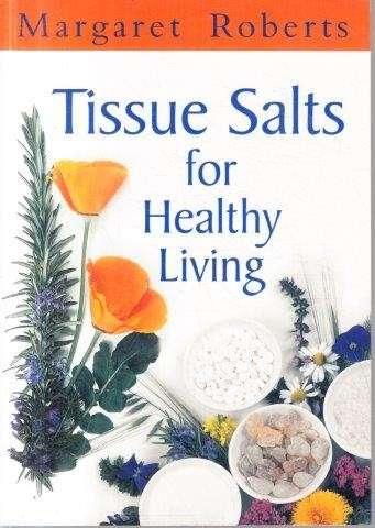 Tissue Salts For Healthy Living - Roberts, Margaret 0.30kg