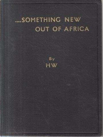 Something New Out of Africa - Howard-Williams, E. [H.W.] 1.10kg