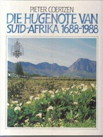 Die Hugenote van Suid Afrika 1688 - 1988 - Coertzen, Pieter 1kg