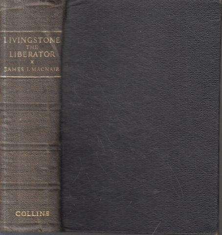 Livingstone the Liberator - MacNair, James I. 0.70kg