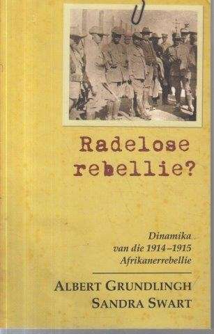 Radelose Rebellie? - Grundlingh, Albert & Swart, Sandra 0.50kg