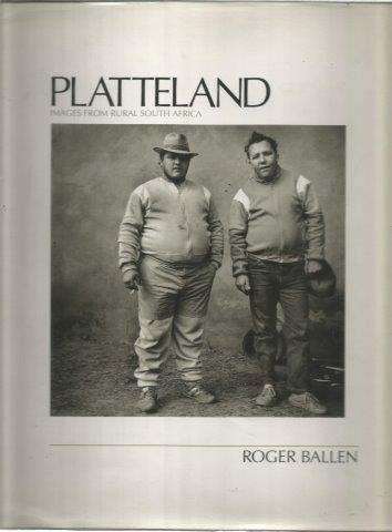 Platteland: Images From Rural South Africa - Ballen, Roger 1.20kg
