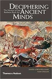 Deciphering Ancient Minds - The Mystery of San Bushman Rock Art - Lewis-Williams, David J. &