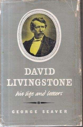David Livingstone: His Life and Letters - Seaver, George 1.30kg