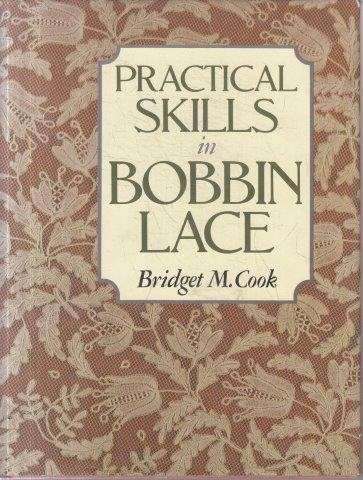 Practical Skills In Bobbin Lace - Cook, Bridget M. 0.70kg
