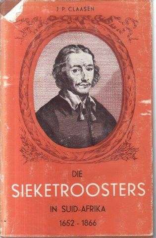 Die Sieketroosters in Suid Afrika 1652-1866 - Claasen, J. P. 0.80kg
