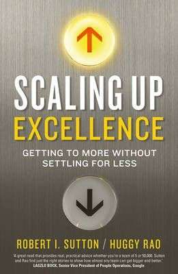 Scaling Up Excellence - Sutton, Robert I. 0.60kg