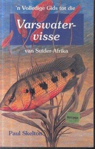 Volledige Gids tot die Varswatervisse van Suider Afrika - Skelton, Paul 0.90kg