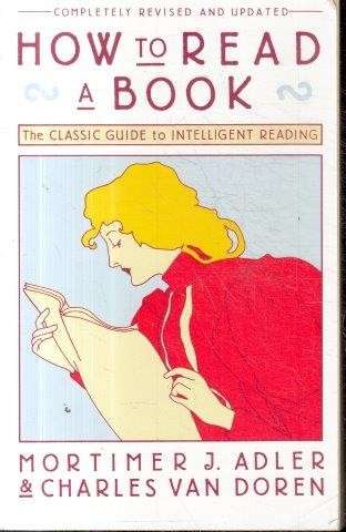 How To Read A Book - Adler, Mortimer J. & van Doren, Charles 0.60kg