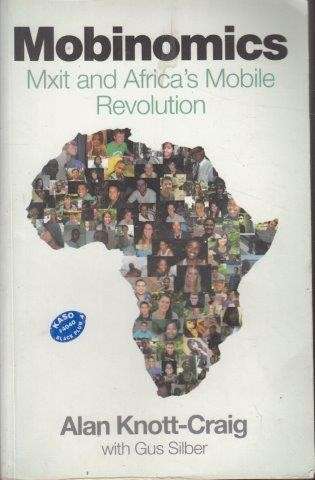Mobinomics: Mxit and Africa's Mobile Revolution - Knott-Craig, Alan 10kg