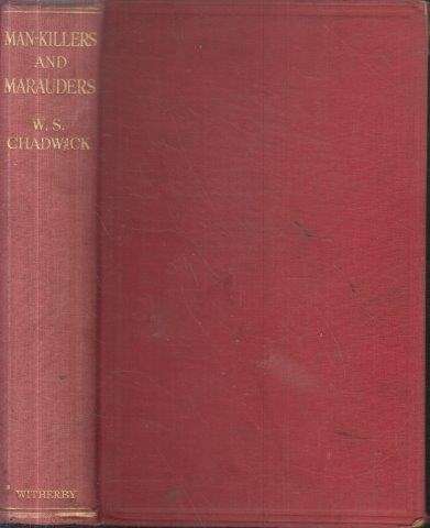 Man-killers and Marauders: Some Big Game Encounters of an African Hunter - Chadwick, W. S. 0.60kg