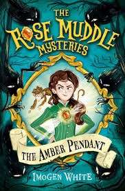The Amber Pendant (The Rose Muddle Mysteries) - White, Imogen 0.30kg