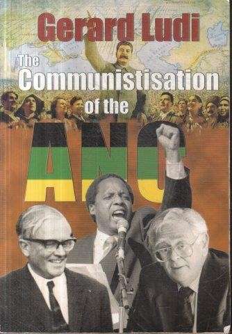 The Communistisation Of The ANC - Ludi, Gerard 0.70kg
