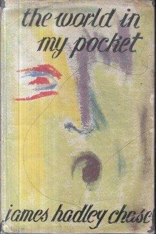 The World in my Pocket (First UK Edition) - Chase, James Hadley 0.40kg