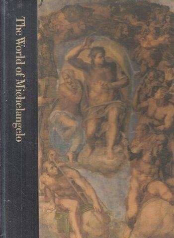 The World of Michelangelo 1475-1564 - Foote, Timothy 0.60kg