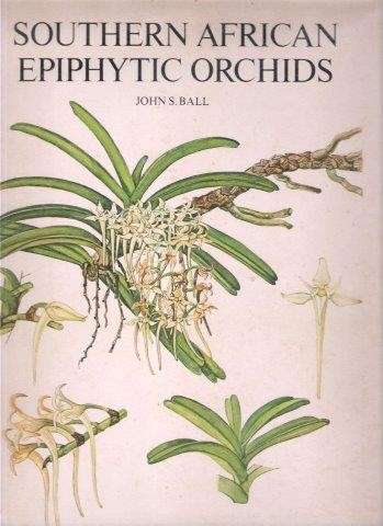 Southern African Epiphytic Orchids - Ball, John S. 3kg