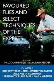 Favoured Flies and Select Techniques of the Experts Vol. 1 - Meintjies, Malcolm & Pedder, Murray (ed