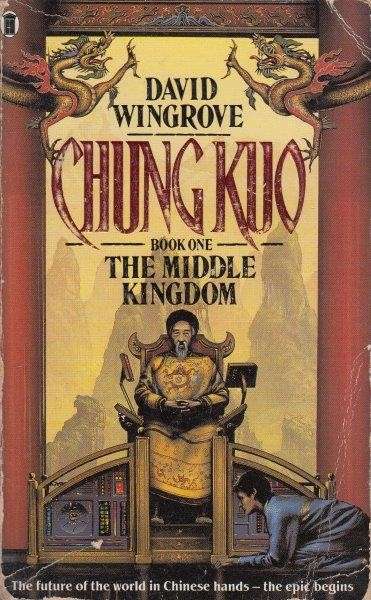 Chung Kuo Book 1: The Middle Kingdom - Wingrove, David