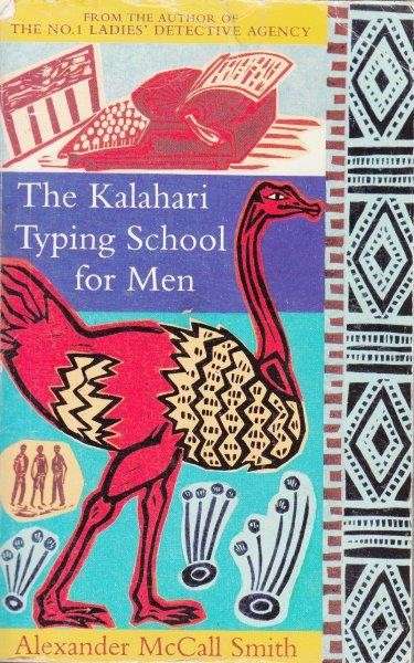The Kalahari Typing School For Men - Smith, Alexander McCall