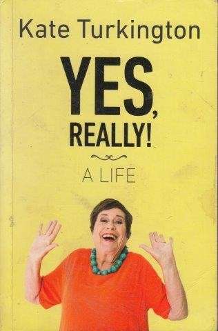 Yes, Really! A Life - Turkington, Kate
