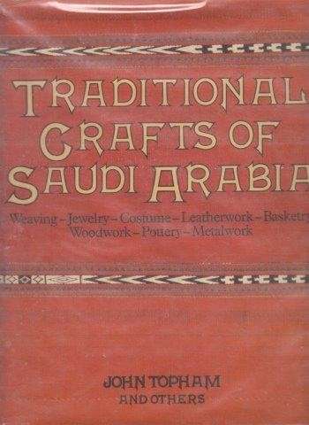 Traditional Crafts of Saudi Arabia - Topham, John