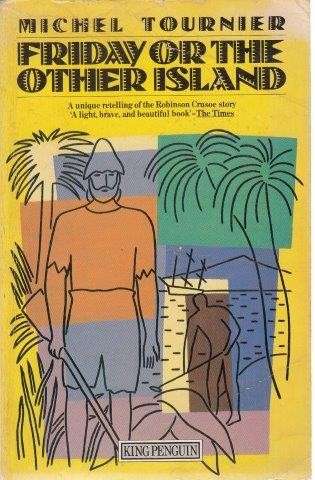 Friday, Or, The Other Island - Tournier, Michel