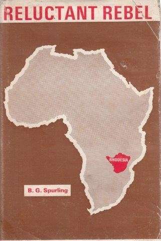 Reluctant Rebel - Spurling, B. G.