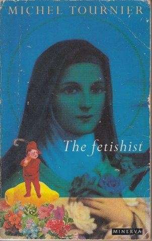 The Fetishist And Other Stories - Tournier, Michel