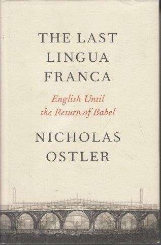 The Last Lingua Franca (Hardcover) - Ostler, Nicholas