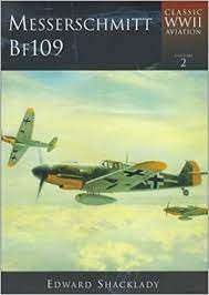 Messerschmitt BF109  (Classic WWII Aviation) - Shacklady, Edward