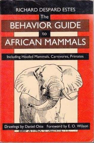 The Behavior Guide To African Mammals: Including Hoofed Mammals, Carnivores, Primates