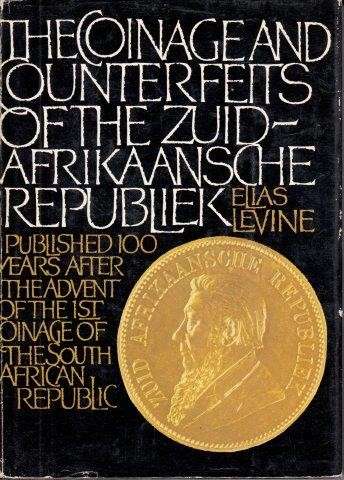 The Coinage and Counterfeits of the Zuid-Afrikanische Republiek - Levine, Elias
